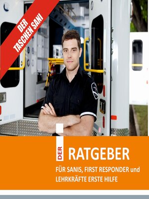 cover image of Der Taschensani--DER RATGEBER FÜR SANIS, FIRST RESPONDER und LEHRKRÄFTE ERSTE HILFE